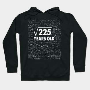 15 years old 15th birthday Gift Square Root of 225 Science Lover Gifts Bday Hoodie